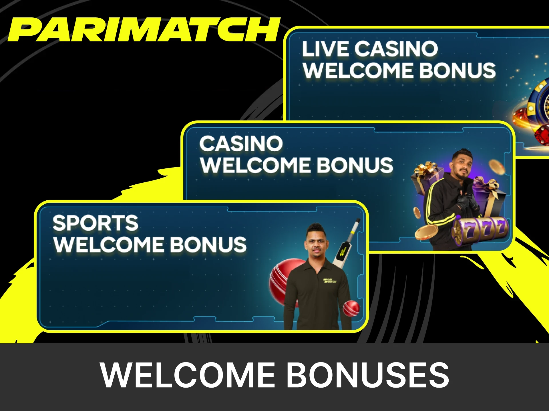 Parimatch gives welcome bonuses.