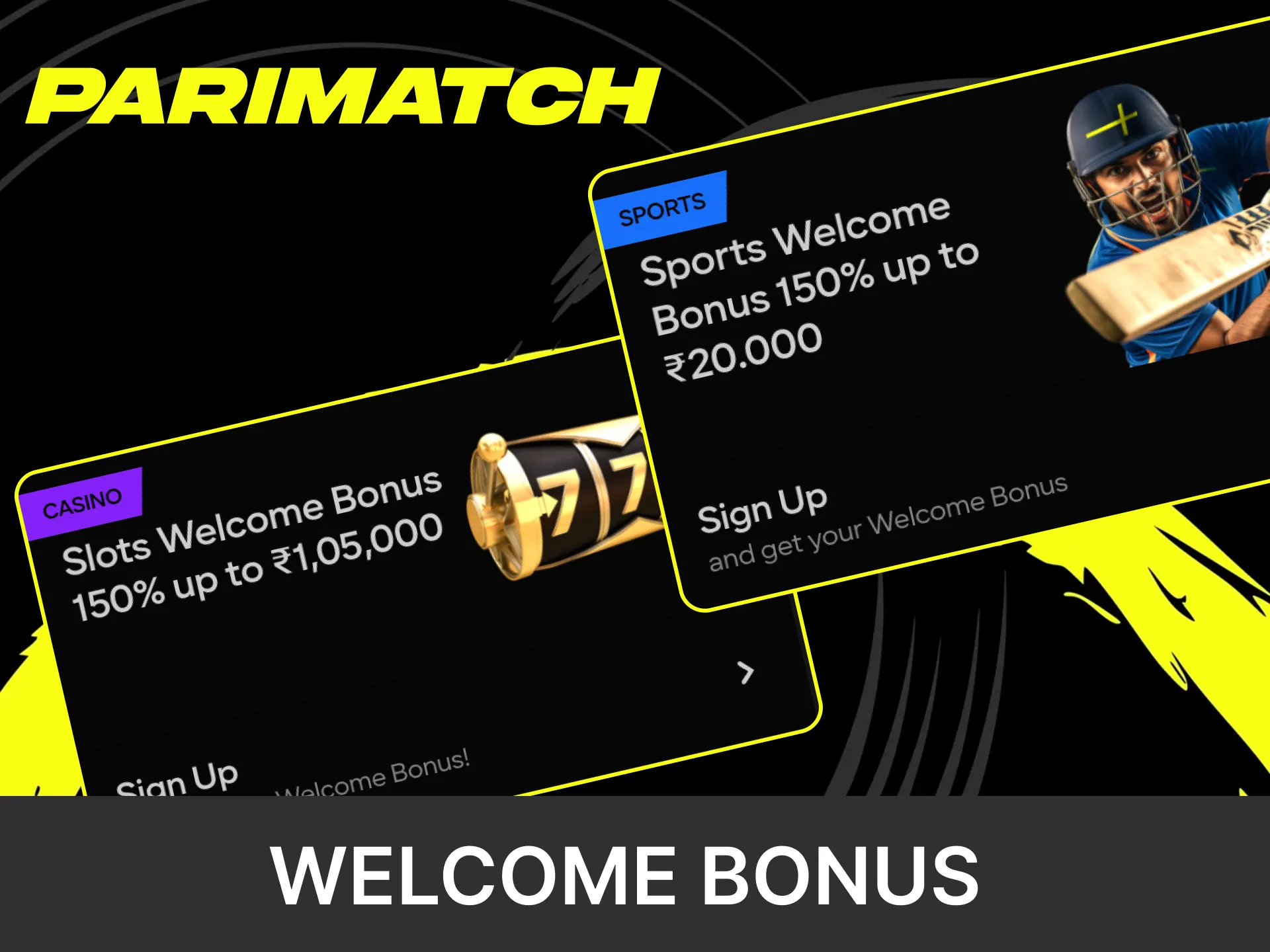 Parimatch gives a welcome bonus.